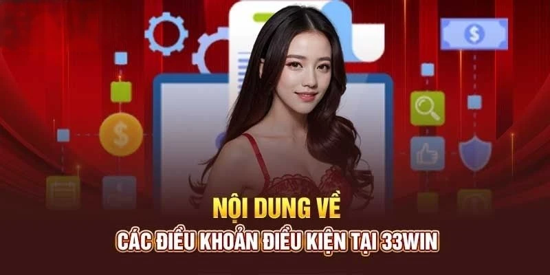 33Win Quy Định Điều Khoản Điều Kiện Update Mới Nhất 2025