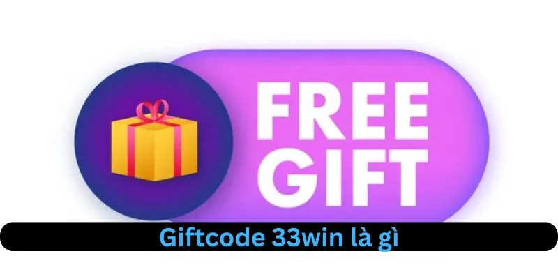 Giftcode 33win là gì