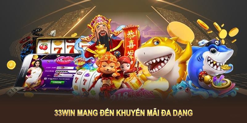 33Win mang đến khuyến mãi đa dạng, tăng cơ hội thắng lớn